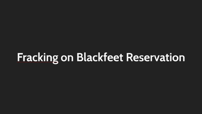 Fracking on the Blackfeet Reservation